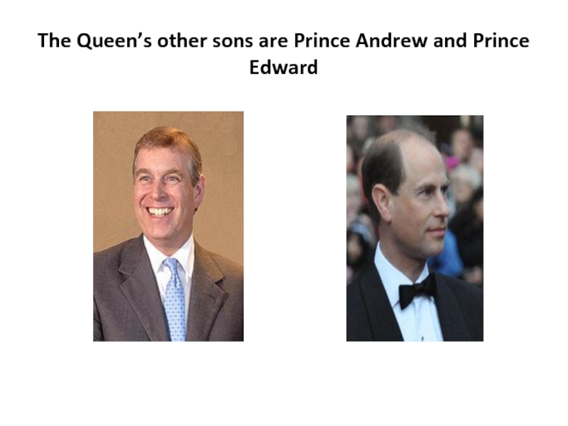 The Queen’s other sons are Prince Andrew and Prince Edward