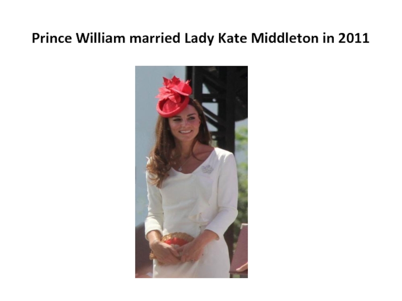 Prince William married Lady Kate Middleton in 2011