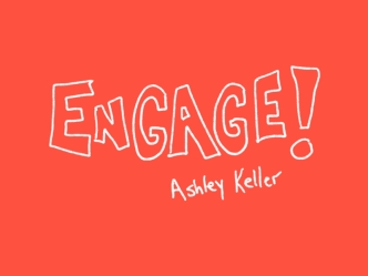 Engage: The importance of community and sharing your work