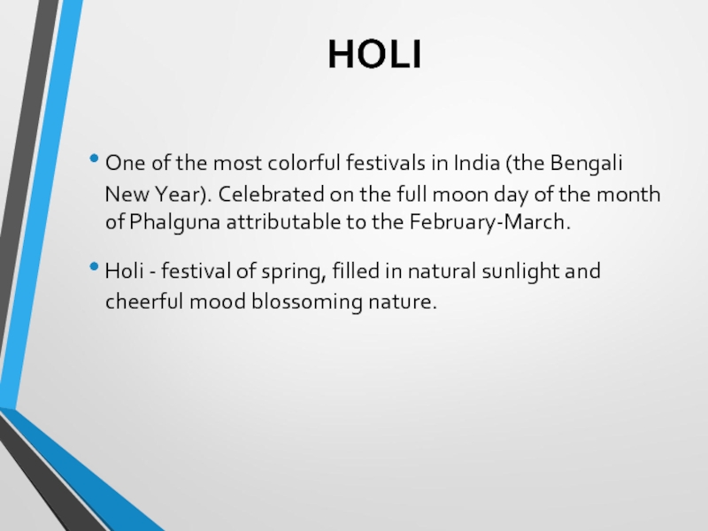 HOLIOne of the most colorful festivals in India (the Bengali New