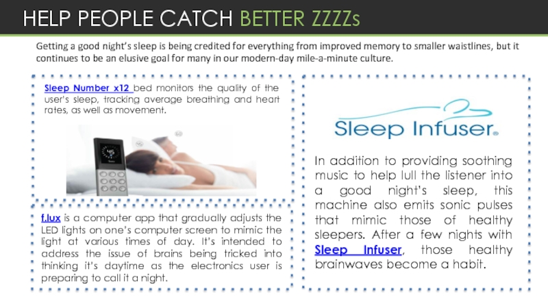 HELP PEOPLE CATCH BETTER ZZZZsIn addition to providing soothing music to