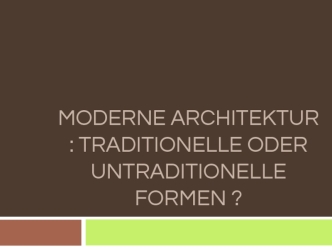 Moderne architektur: traditionelle oder untraditionelle formen?