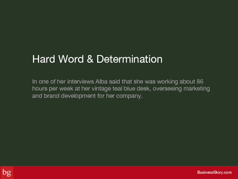 Hard Word & Determination In one of her interviews Alba