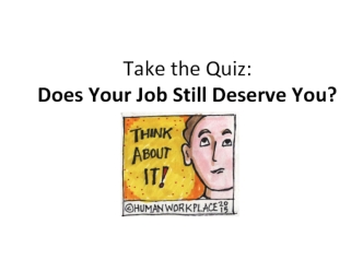Take the Quiz: Does Your Job Still Deserve You?