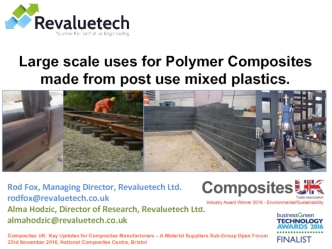 Revaluetech Ltd. Large scale uses for Polymer Composites made from post use mixed plastics