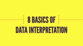 8 Basics of  Data Interpretation
