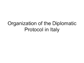 Organization of the Diplomatic protocol in Italy