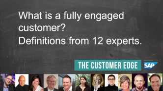 What is a fully engaged customer?
Definitions from 12 experts.