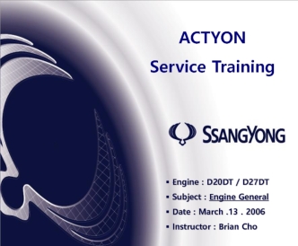 ACTYON Service Training. Engine : D20DT / D27DT. Engine General