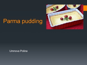 Parma pudding