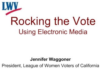 Rocking the VoteUsing Electronic Media