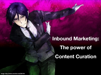 Inbound Marketing:
The power of
Content Curation