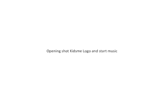 Opening shot Kidsme Logo and start music