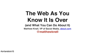 The Web As You Know It Is Over (and What You Can Do About It)