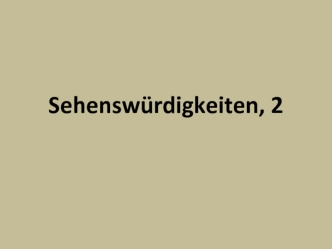 Sehenswürdigkeiten, 2