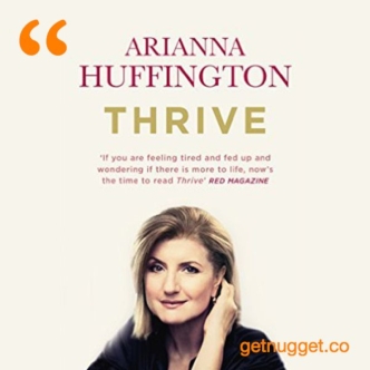 Arianna Huffington's 30 Nuggets to Redefine Success