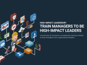 High-Impact Leadership: Train Managers to be High-Impact Leaders
Use McLean & Company’s six leadership training modules to help strengthen your organizational leaders. 
The lack of leadership skills in non-executive levels is leading to lower employee
