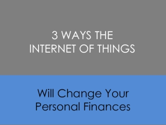 3 Ways The Internet of Things