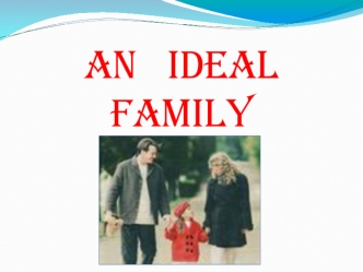 An   ideal  family