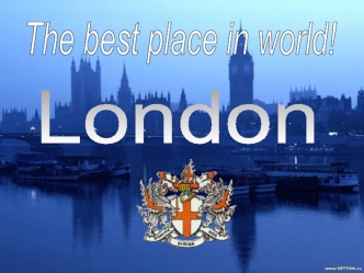The best place in world: London