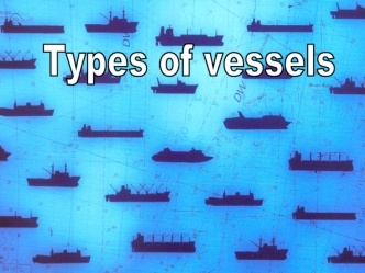 Types of vessels