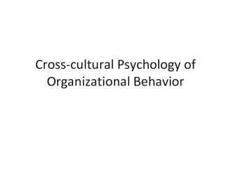 Cross-cultural Psychology of Organizational Behavior