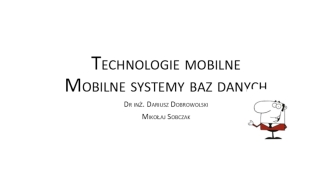 Technologie mobilne Mobilne systemy baz danych