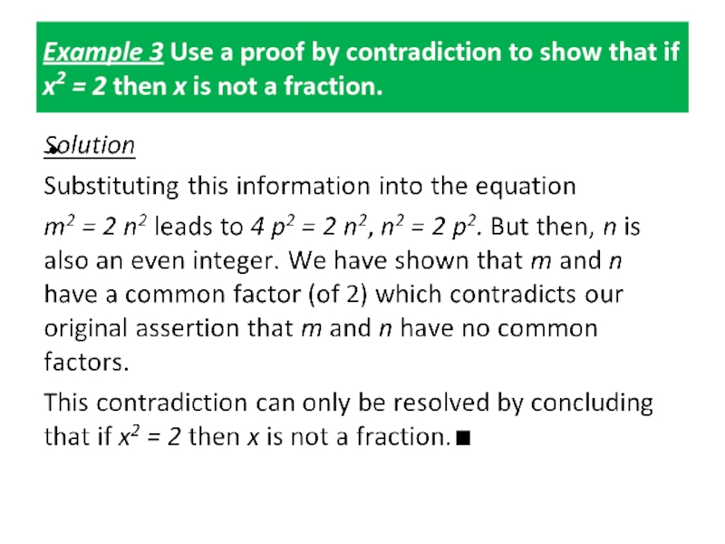 Example 3 Use a proof by contradiction to show that if x2