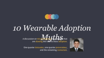 10 Wearable Adoption Myths