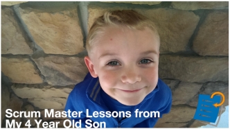 Scrum Master Lessons from My 4 Year Old Son