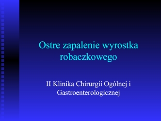 Ostre zapalenie wyrostka robaczkowego