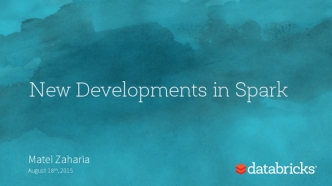 New Developments in Spark