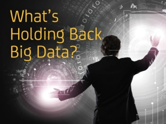 What’s Holding Big Data Back?