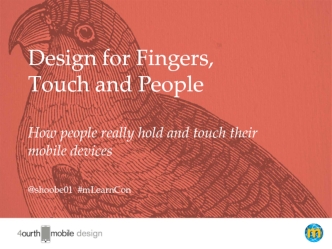 Design for Fingers, Touch and PeopleHow people really hold and touch their mobile devices