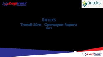 Ünteks Transit Süre - Operasyon Raporu 2017