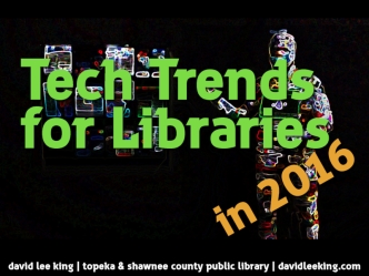 Tech Trends for Libraries in 2016