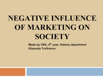 Negative influence of marketing on society - Trofimova