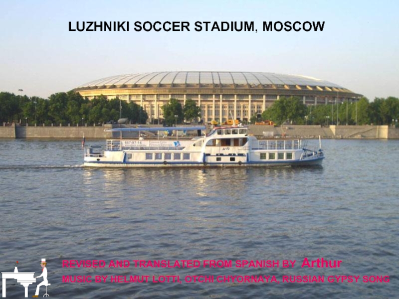 LUZHNIKI SOCCER STADIUM, MOSCOWMUSIC BY HELMUT LOTTI, OTCHI CHYORNAYA, RUSSIAN GYPSY