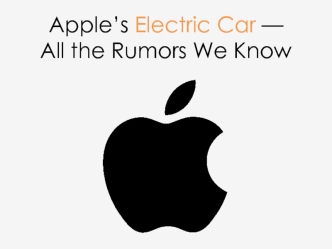 Apple’s Electric Car —
All the Rumors We Know