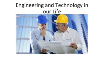 Engineering and Technology in our Life