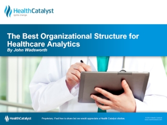 The Best Organizational Structure for Healthcare AnalyticsBy John Wadsworth