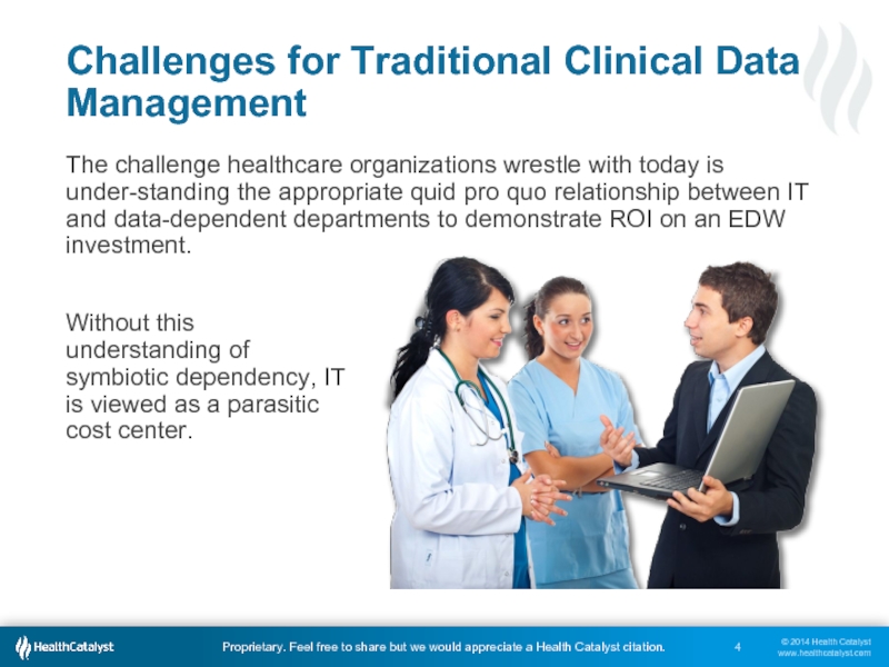 Challenges for Traditional Clinical Data Management The challenge healthcare organizations wrestle