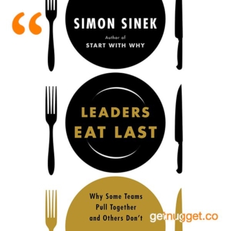 30 Nuggets About Why Leaders Should Eat Last