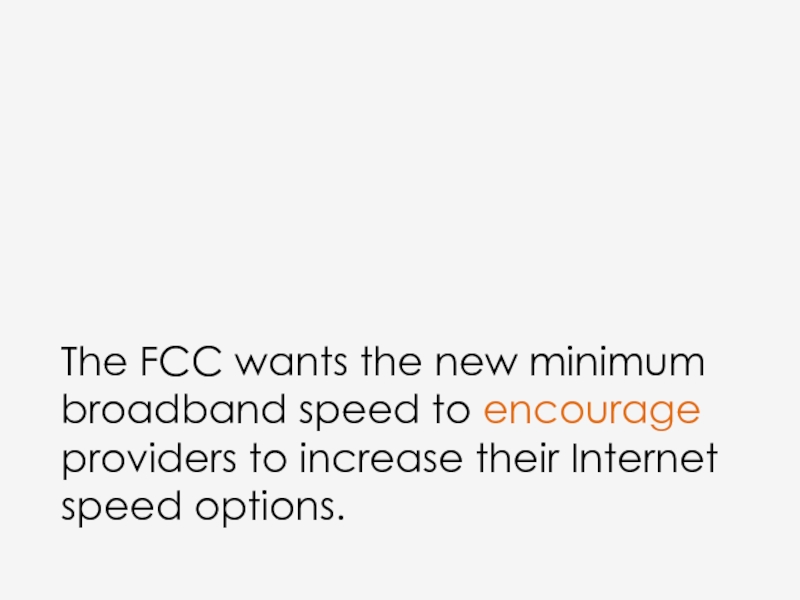 The FCC wants the new minimum broadband speed to encourage providers