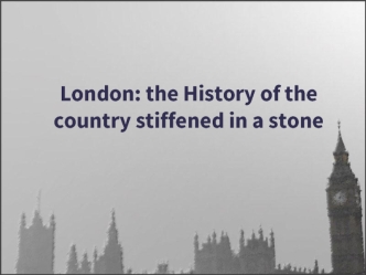 London: the History of the country stiffened in a stone