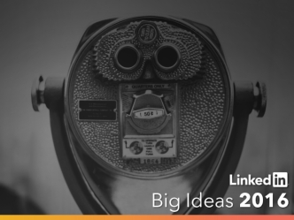 Big Ideas to Look Out For in 2016