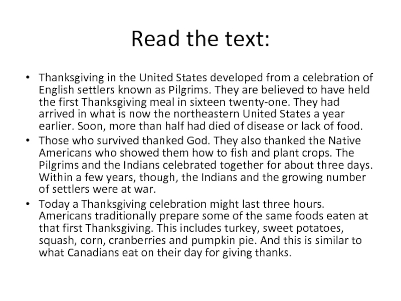 Read the text: Thanksgiving in the United States developed from a celebration