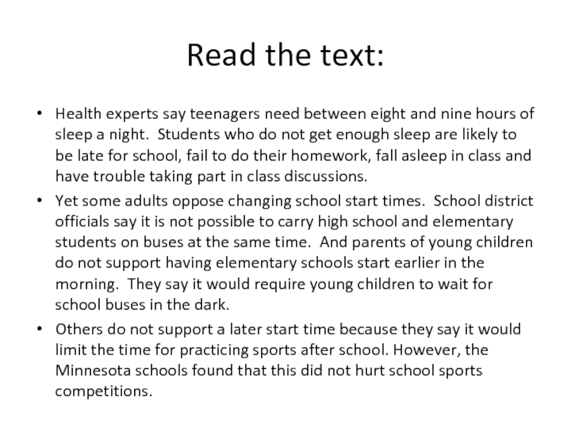 Read the text: Health experts say teenagers need between eight and nine