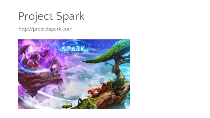 Project Sparkhttp://projectspark.com