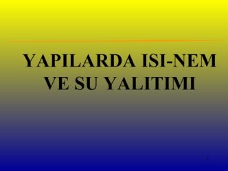 Yapilarda isi-nem ve su yalitimi